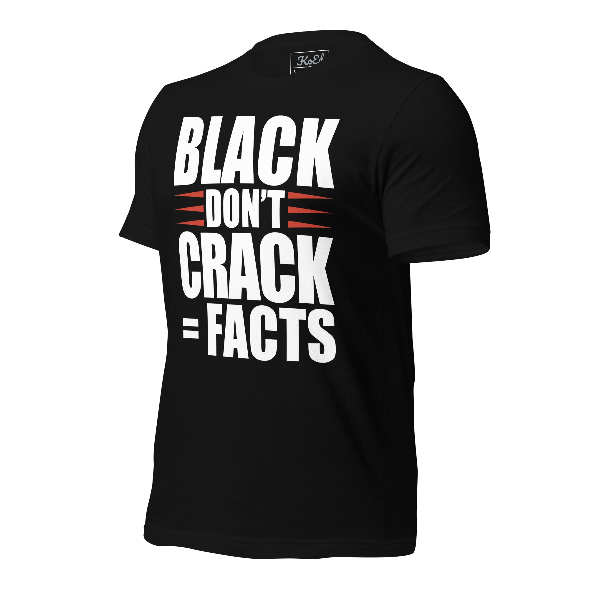 Black Don't Crack T-Shirt | Black-Owned – KoEd Wear